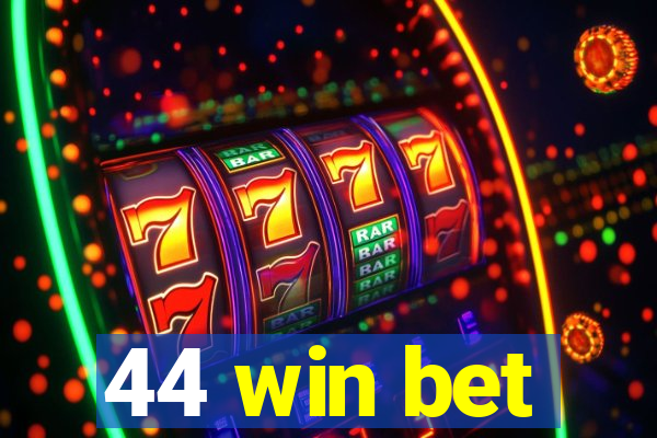 44 win bet